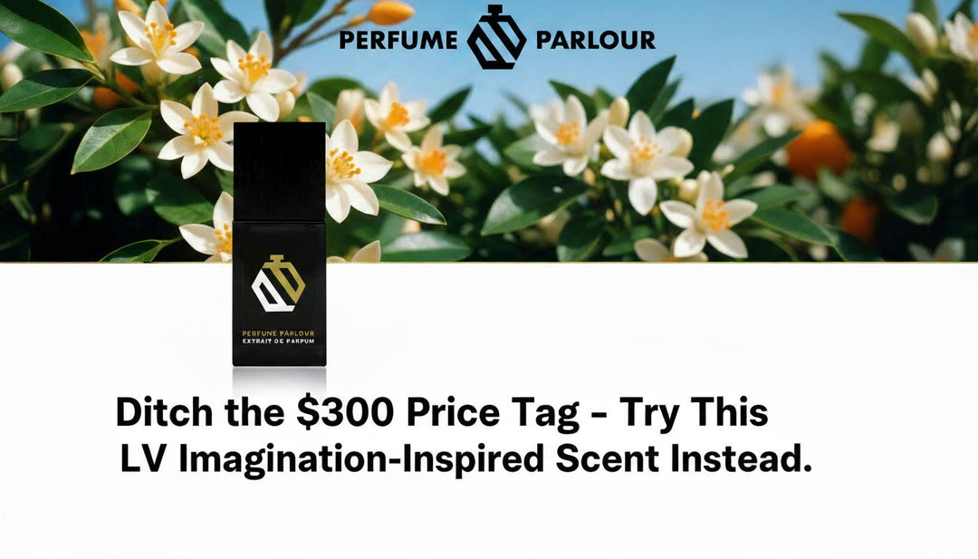 Ditch the $300 Price Tag – Try This LV Imagination-Inspired Scent Instead